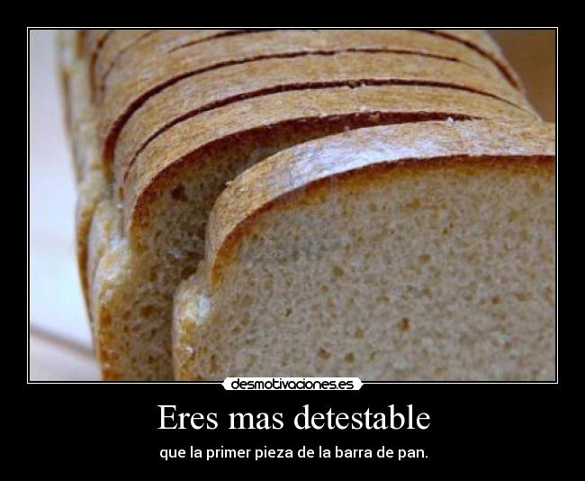 Eres mas detestable - 