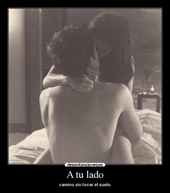 A tu lado - camino sin tocar el suelo.