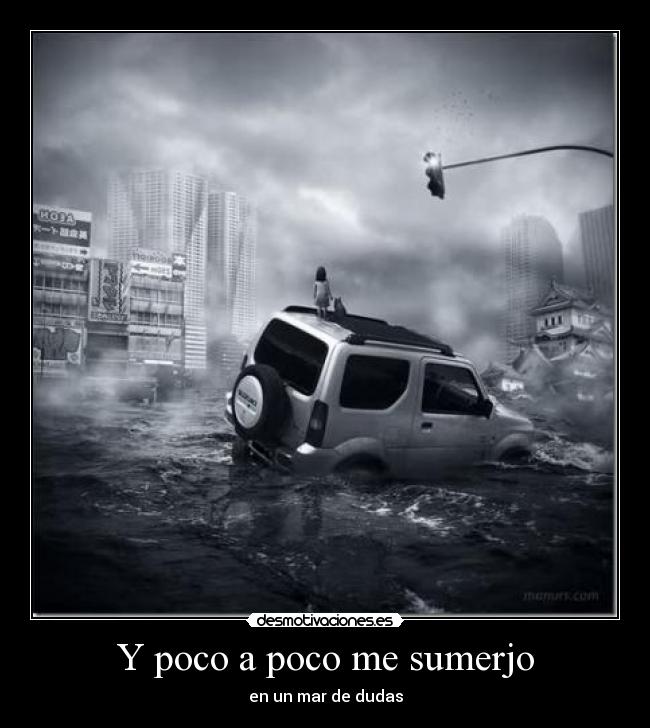 Y poco a poco me sumerjo -