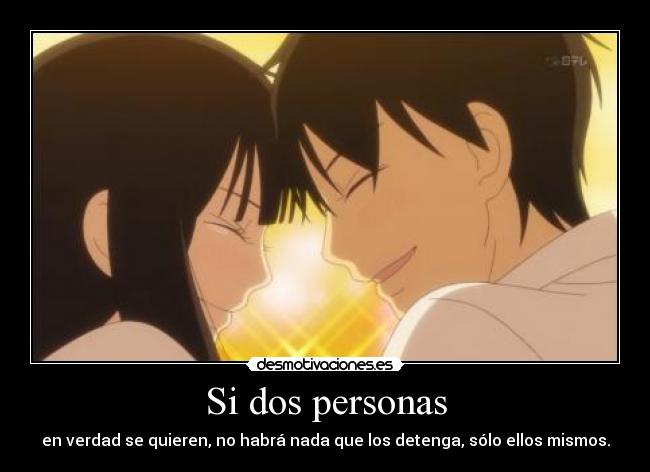 Si dos personas - en verdad se quieren, no habrá nada que los detenga, sólo ellos mismos.