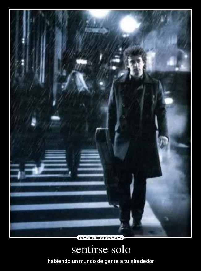 sentirse solo - habiendo un mundo de gente a tu alrededor