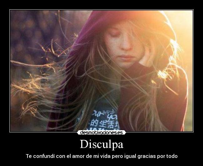 Disculpa - Te confundí con el amor de mi vida pero igual gracias por todo