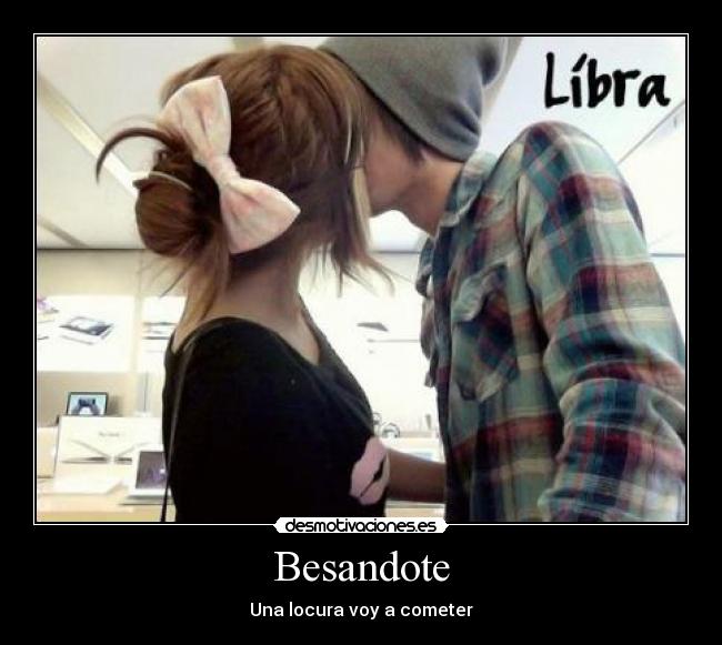 Besandote - Una locura voy a cometer