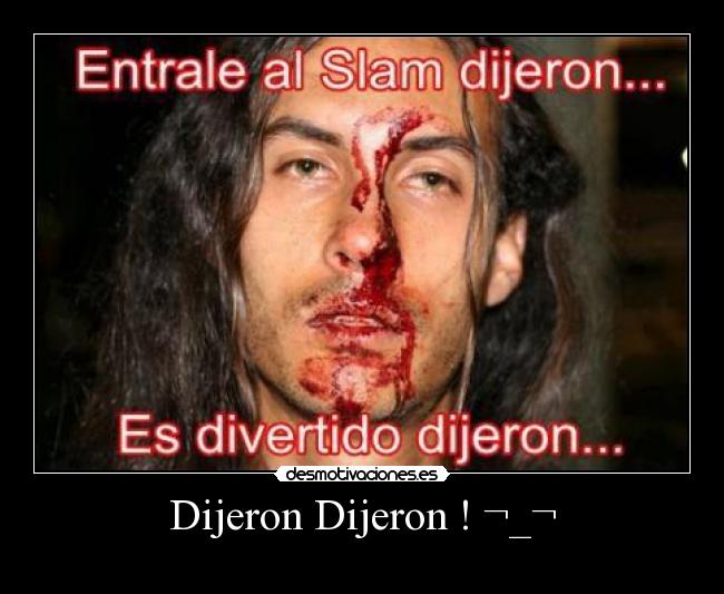 Dijeron Dijeron ! ¬_¬ -