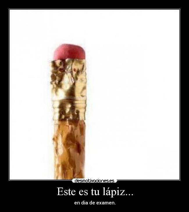 Este es tu lápiz... -