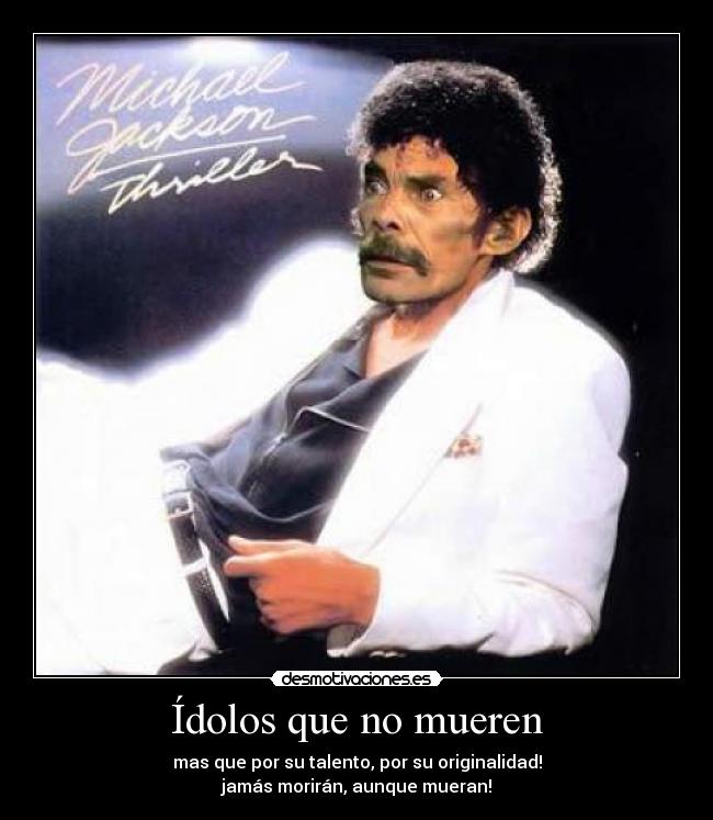 Ídolos que no mueren -