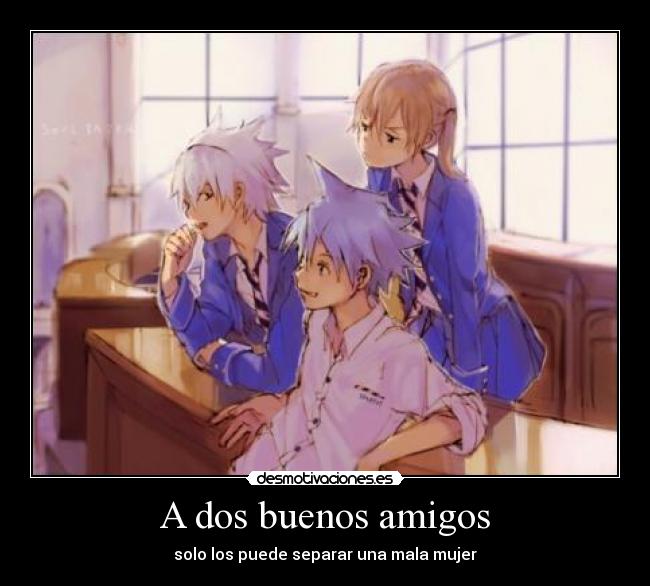 A dos buenos amigos -