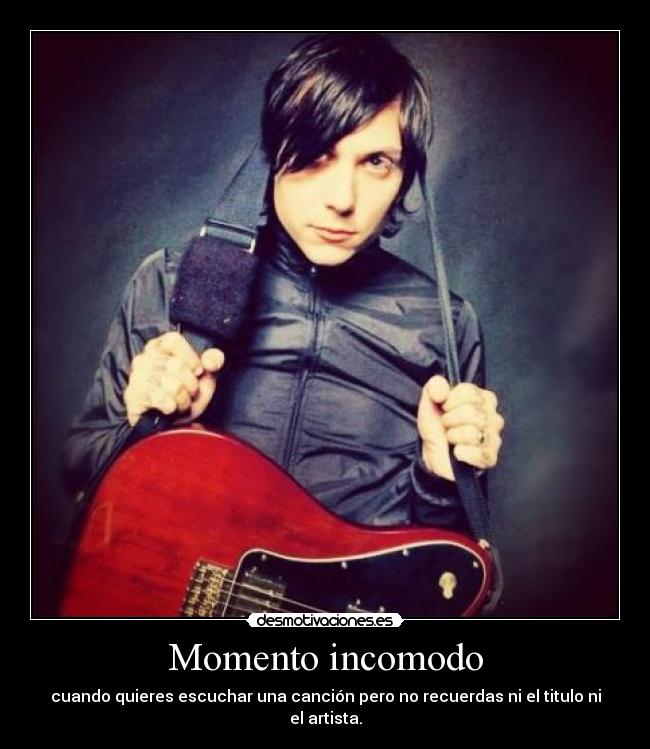 Momento incomodo - cuando quieres escuchar una canción pero no recuerdas ni el titulo ni el artista.