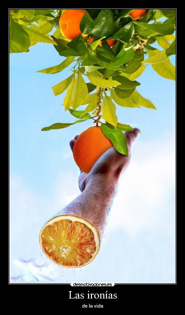 Las ironías - de la vida