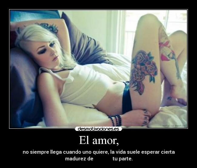 El amor, -