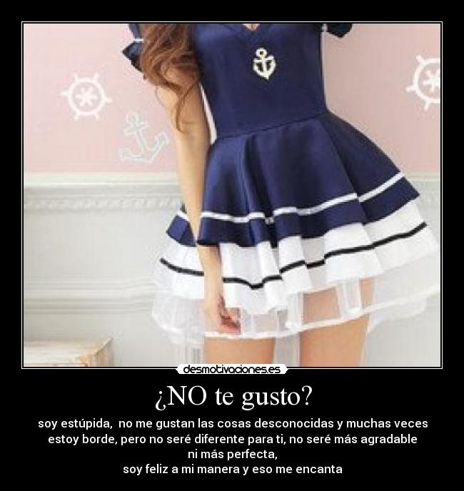 ¿NO te gusto? -