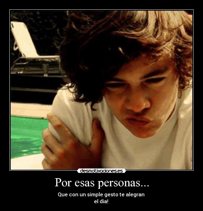 Por esas personas... -