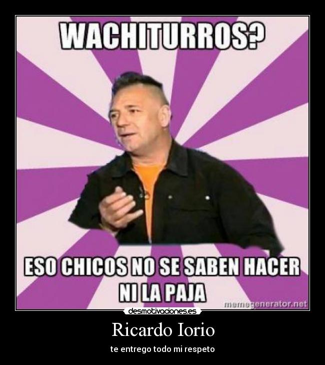 Ricardo Iorio - te entrego todo mi respeto