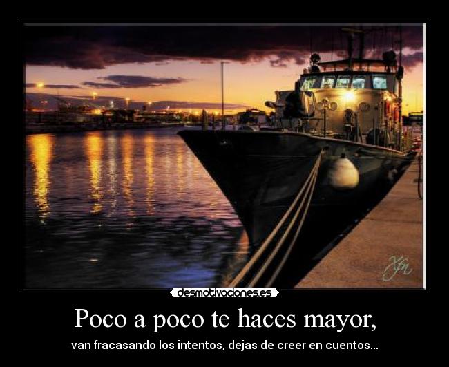 Poco a poco te haces mayor, - 