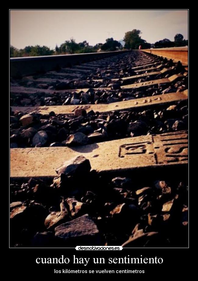 cuando hay un sentimiento -