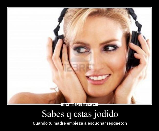 Sabes q estas jodido - 