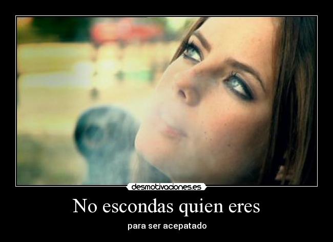 No escondas quien eres - para ser acepatado