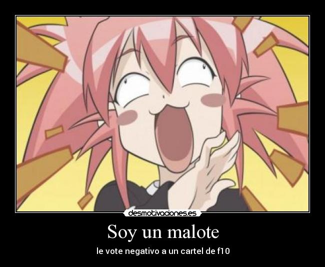 Soy un malote -