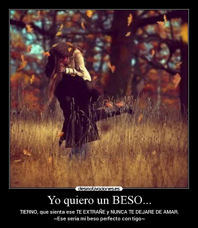 Yo quiero un BESO... - 