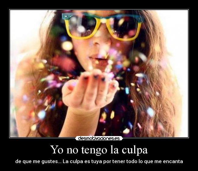 Yo no tengo la culpa - 