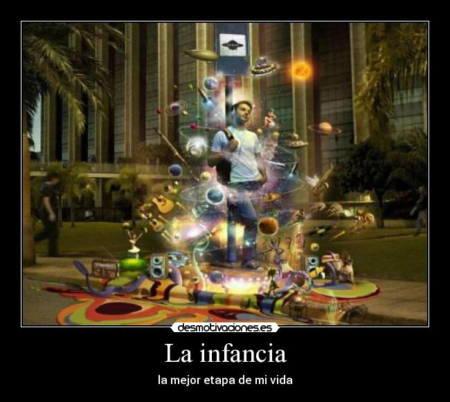 La infancia - la mejor etapa de mi vida