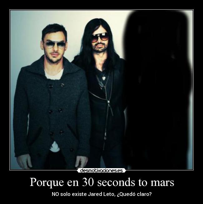 Porque en 30 seconds to mars -