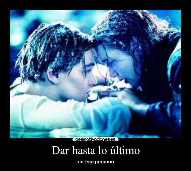 Dar hasta lo último - 