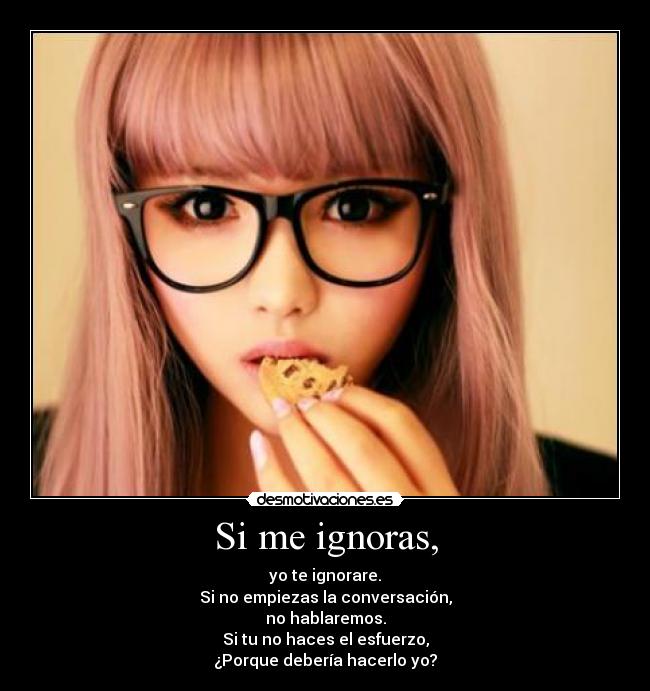 Si me ignoras, - 
