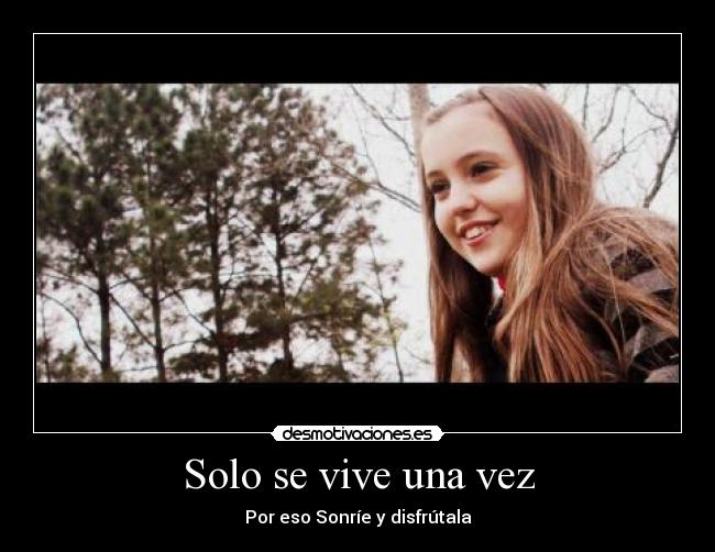 Solo se vive una vez - 