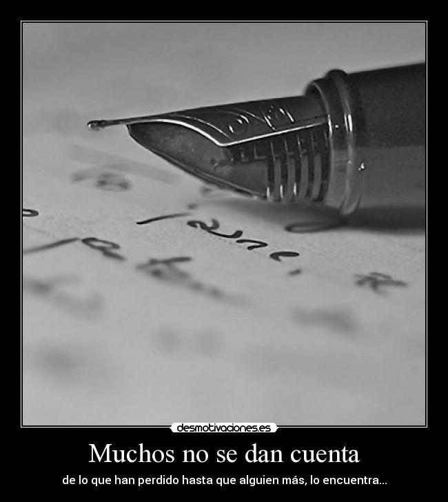 Muchos no se dan cuenta -