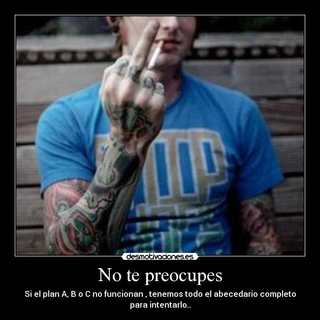 No te preocupes -