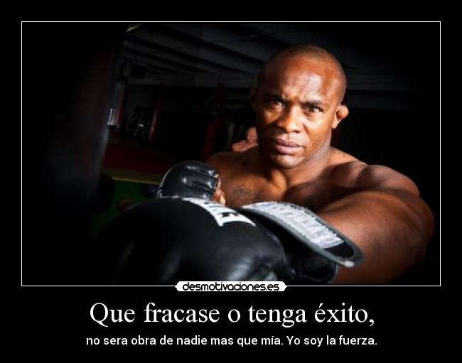 Que fracase o tenga éxito, - 