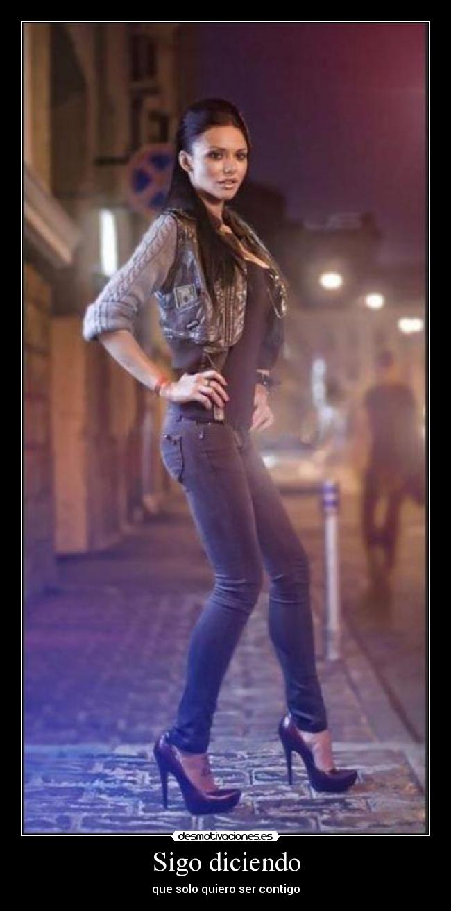 Sigo diciendo - que solo quiero ser contigo