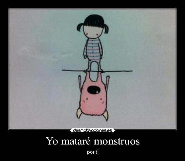 Yo mataré monstruos - 