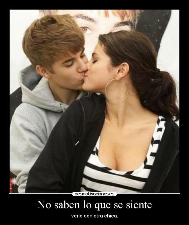 No saben lo que se siente - verlo con otra chica.