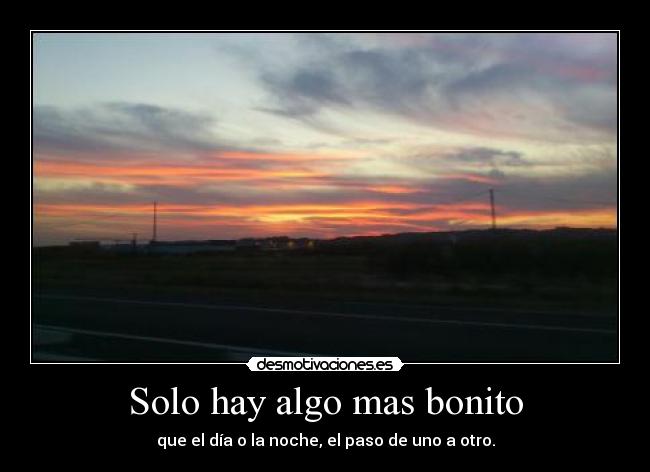 Solo hay algo mas bonito - 