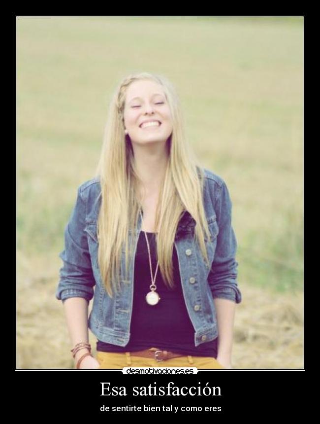 Esa satisfacción -