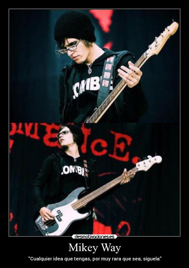 Mikey Way - Cualquier idea que tengas, por muy rara que sea, síguela