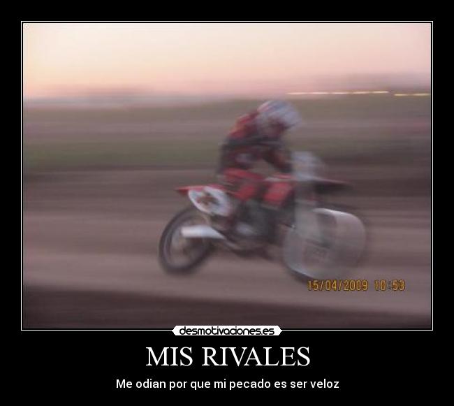 MIS RIVALES - Me odian por que mi pecado es ser veloz