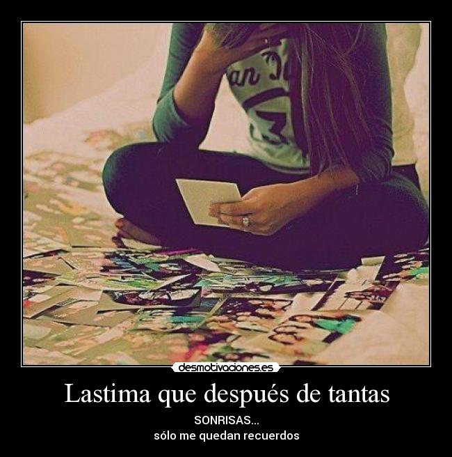 Lastima que después de tantas -