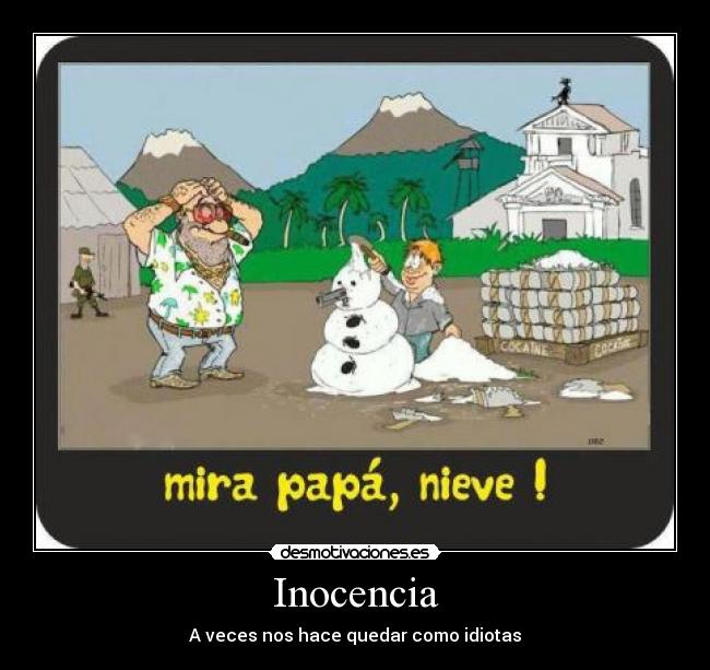 carteles inocencia narcotrafico lol anime baka mira papa nieve flor idiota xddd narco droga etc desmotivaciones