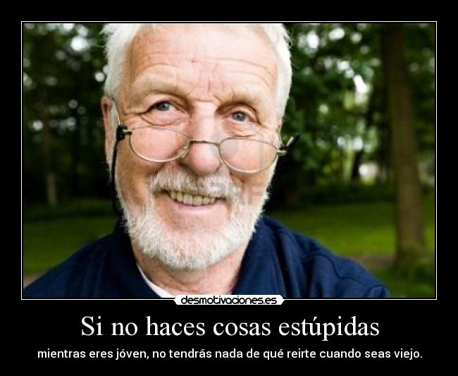 Si no haces cosas estúpidas - 