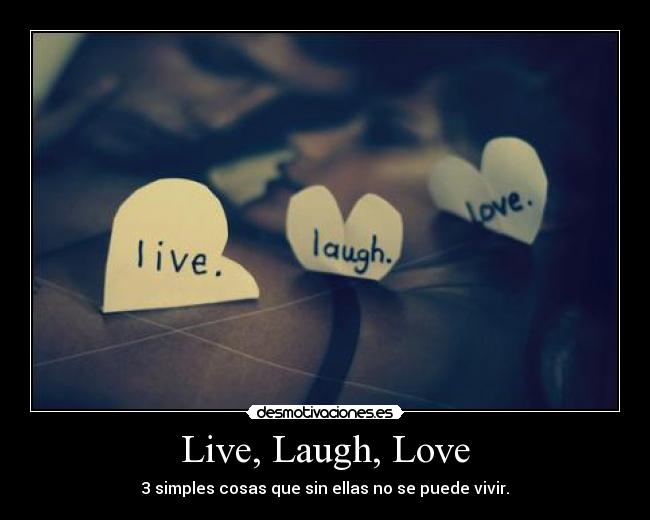 Live, Laugh, Love - 