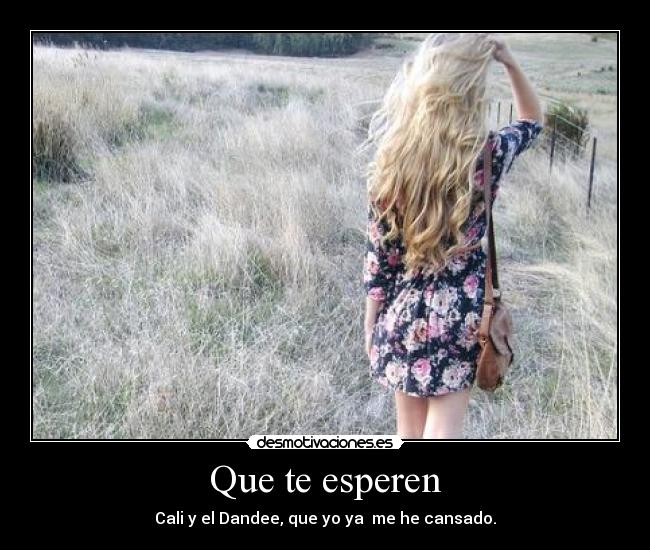Que te esperen -