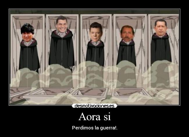 Aora si - Perdimos la guerra!.