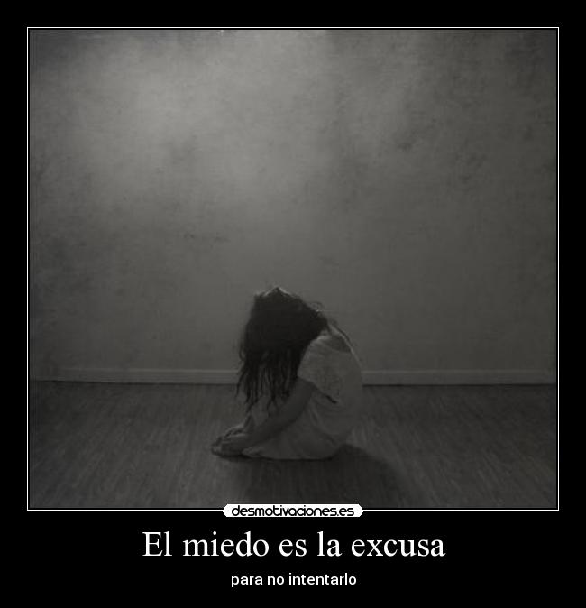 El miedo es la excusa -