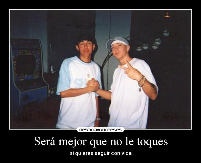 carteles eminem marshall bruce mathers dont fuck with friend desmotivaciones