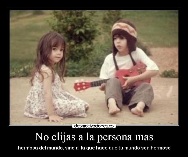 No elijas a la persona mas - 