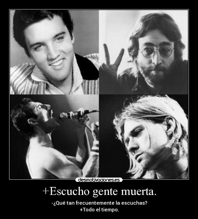 +Escucho gente muerta. - 