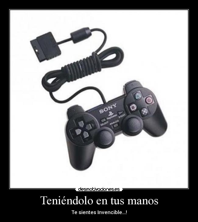 Teniéndolo en tus manos - Te sientes Invencible...!